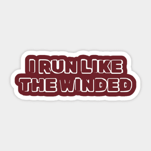 Humorous "I Run Like The Winded" Shirt - Comical Athletic Wear for Runners - Ideal Birthday Gift for Fitness Enthusiasts Sticker